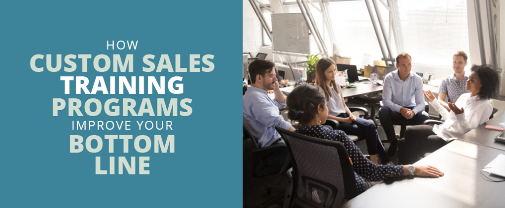 Will custom sales training improve your bottom line?